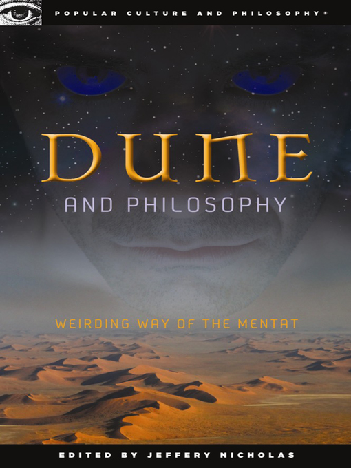 Title details for Dune and Philosophy by Jeffery Nicholas - Available